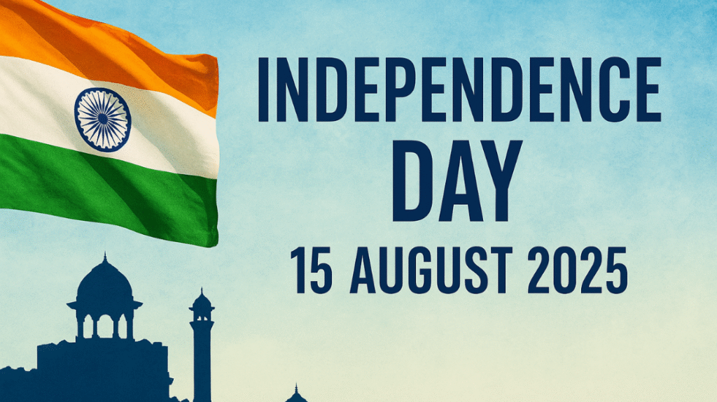 15 August 2025 Independence Day India