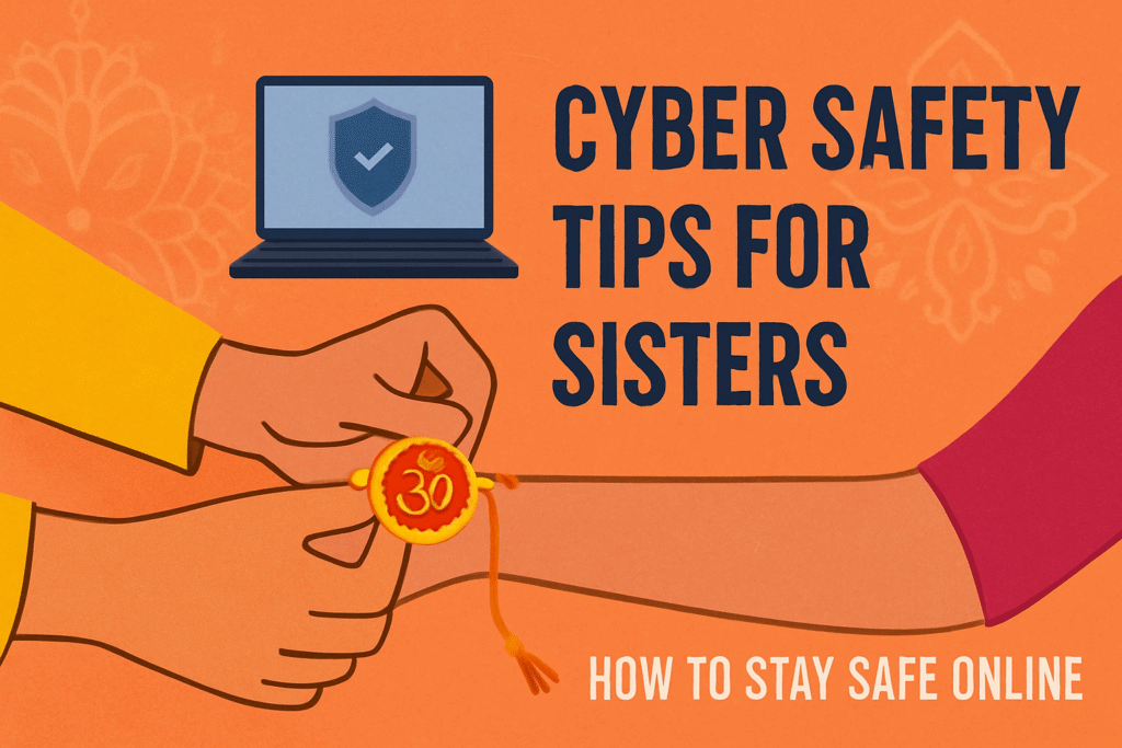 Cyber Safety Tips for Sisters