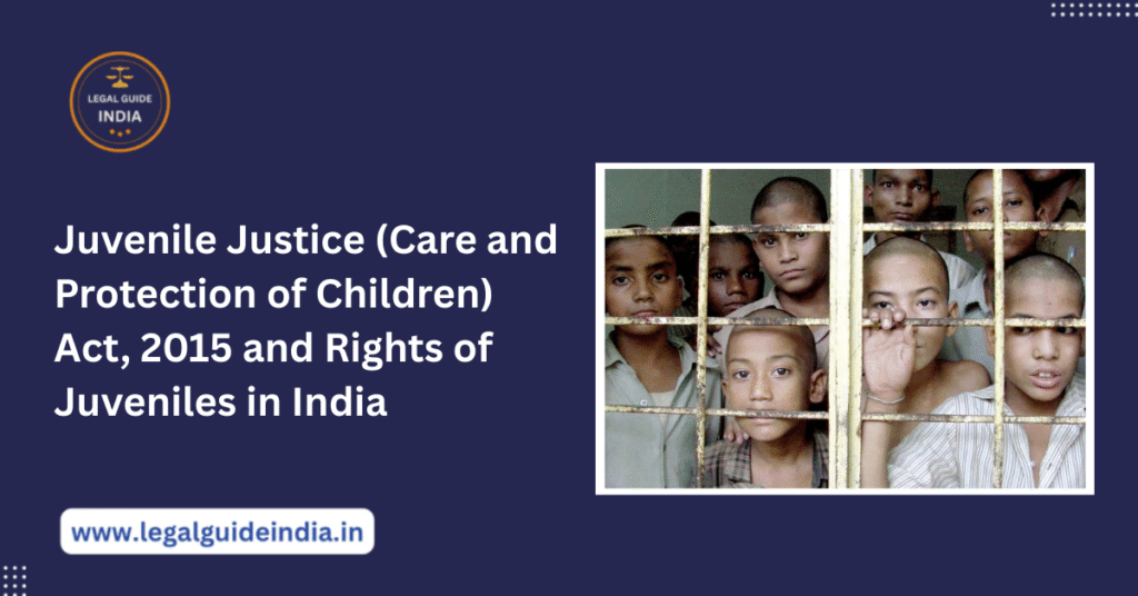 Juvenile Justice Act 2015 JJ Act and Rights of Juveniles in India